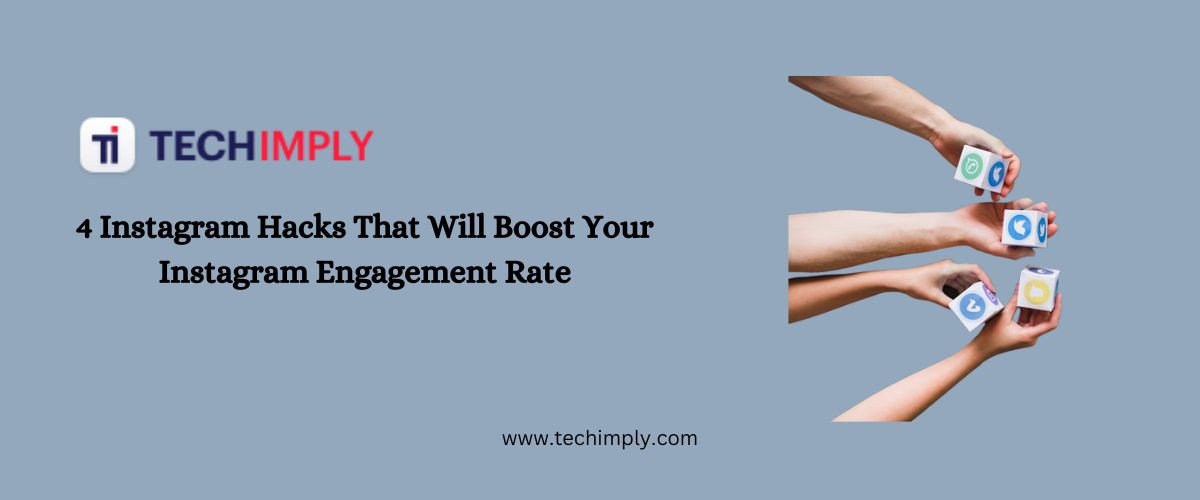 4 Instagram Hacks That Will Boost Your Instagram Engagement Rate